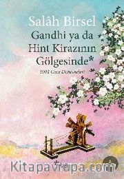 Gandhi ya da Hint Kirazının Gölgesinde <br /> 1001 Gece Denemeleri