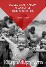 Uluslararası Yardım Mimarisinde Türkiye Tecrübesi