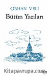 Bütün Yazıları / Orhan Veli