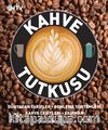 Kahve Tutkusu