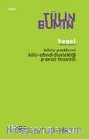 Hegel / Bilinç Problemi, Köle-Efendi Diyalektiği, Praksis Felsefesi