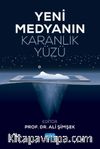 Yeni Medyanın Karanlık Yüzü