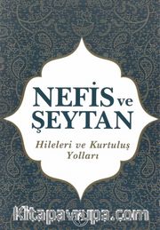 Nefis ve Şeytan <br /> Hileleri ve Kurtuluş Yolları