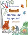 Bobbo Ne Yapıyorsun?
