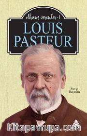 Louis Pasteur / İlham Verenler 1