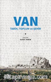 Van <br /> Tarih, Toplum ve Şehir