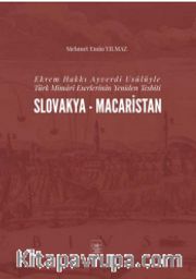 Ekrem Hakkı Ayverdi Usûlüyle Türk Mimarî Eserlerinin Yeniden Tesbiti Slovakya-Macaristan