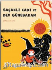 Saçaklı Cadı ve Dev Günebakan