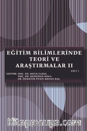 Eğitim Bilimlerinde Teori ve Araştırmalar II Cilt 1