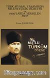 Türk Siyasal Yaşamında Milliyetçilik Öğretisi ve 1990'larda Yükselen Mhp 