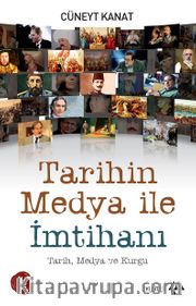 Tarihin Medya ile İmtihanı <br /> Tarih, Medya ve Kurgu