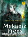 Mekanik Prens - Cehennem Makineleri 2. Kitap