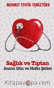 Sağlık ve Tıptan <br /> Anma Gün ve Hafta Şiirleri