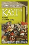 Kayı VII - Osmanlı Tarihi / Kutsal İttifaka Karşı