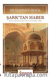 Şark’tan Haber <br /> Peyam-i Meşrik, Zebûr-i Acem, Yeni Gülşen-i Raz