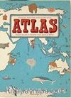 Atlas &  Kıtalar, Denizler Ve Kültürler Arası Yolculuk Rehberi