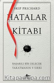 Hatalar Kitabı <br /> Başarılı Bir Gelecek Yaratmanın 9 Sırrı
