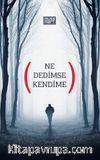 Ne Dedimse Kendime