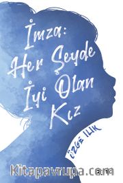 İmza: Her Şeyde İyi Olan Kız