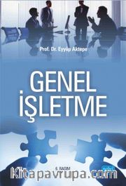 Genel İşletme / Prof. Dr. Eyyüp Aktepe