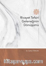 Rivayet Tefsiri Geleneğinin Dönüşümü