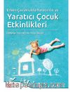 Erken Çocuklukta Yaratıcılık ve Yaratıcı Çocuk Etkinlikleri