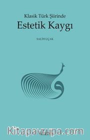 Klasik Türk Şiirinde Estetik Kaygı