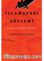 İslamofobi Söylemi / Avrupa Basınında Yükselen 