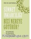 Sünnet İnkarcılığı Bizi Nereye Götürür?       