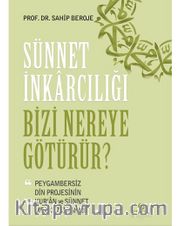 Sünnet İnkarcılığı Bizi Nereye Götürür?       