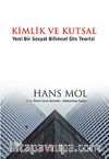 Kimlik ve Kutsal & Yeni Bir Sosyal Bilimsel Din Teorisi