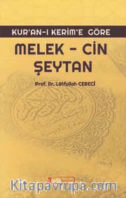 Kur’an’ı Kerim’e Göre: Melek, Cin, Şeytan