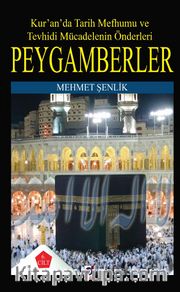 Kur’an’da Tarih Mefhumu ve Tevhidi Mücadelenin Önderleri Peygamberler-6
