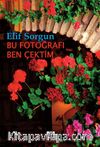 Bu Fotoğrafı Ben Çektim