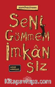 Seni Gömmem İmkansız