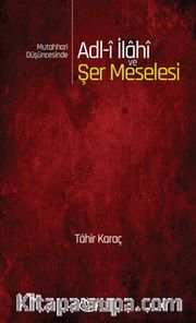 Mutahhari Düşüncesinde Adl-i İlahi ve Şer Meselesi