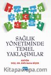 Sağlık Yönetiminde Temel Yaklaşımlar