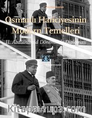 Osmanlı Hariciyesinin Modern Temelleri <br /> II. Abdülhamid Döneminde Diplomasi