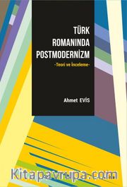 Türk Romanında Postmodernizm <br /> Teori ve İnceleme