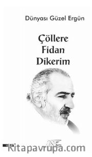 Çöllere Fidan Dikerim