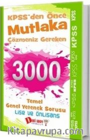 KPSS'den Önce Çözmeniz Gereken 3000 Temel Genel Yetenek Sorusu (Lisans ve Önlisans)