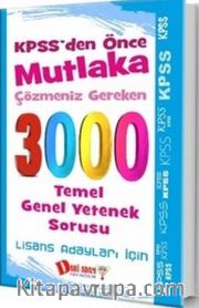 KPSS'den Önce Mutlaka Çözmeniz Gereken 3000 Temel Genel Yetenek Sorusu (Lisans Adayları İçin)