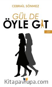 Gül de Öyle Git