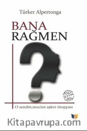 Bana Rağmen
