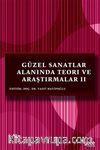 Güzel Sanatlar Alanında Teori ve Araştırmalar II