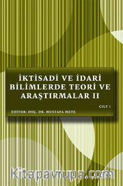 İktisadi ve İdari Bilimlerde Teori ve Araştırmalar II (Cilt 1)