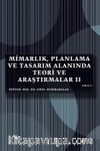 Mimarlık, Planlama ve Tasarım Alanında Teori ve Araştırmalar II (Cilt 2)