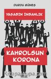 Yaşasın İnsanlık Kahrolsun Korona