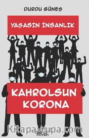 Yaşasın İnsanlık Kahrolsun Korona