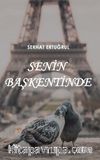 Senin Başkentinde